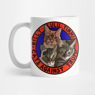 CATS AGAINST TRUMP - BILLY, LULU, TIMMI Mug